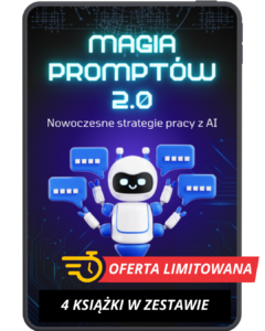 Magia Promptów AI 2.0 - Nowoczesne Strategie Pracy z AI